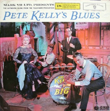 W 1303 Pete Kelly’s Blues (The Authentic Music From The Television Production)
